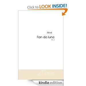 Fan de Lune (French Edition): Bévé:  Kindle Store