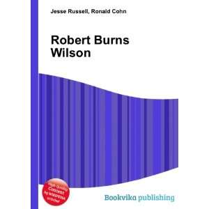  Robert Burns Wilson: Ronald Cohn Jesse Russell: Books