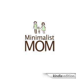  The Minimalist Mom Kindle Store Rachel Jonat