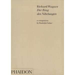   Wagner Der Ring des Nibelungen A Companion Rudolph Sabor Books