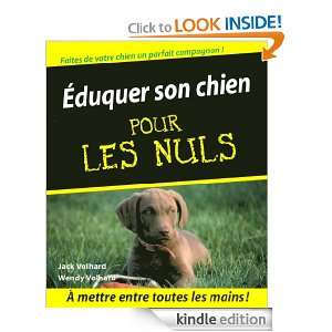 Eduquer son chien Pour les Nuls (French Edition) Wendy VOLHARD, Jack 