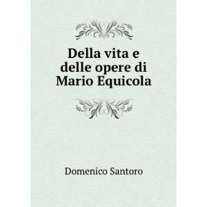   delle opere di Mario Equicola Domenico Santoro  Books