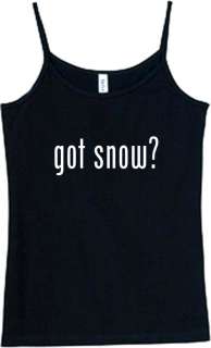 Shirt/Tank   Got Snow?   sports games skiing sled  
