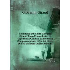 Commedie Del Conte Giovanni Giraud. Tomo Primo Sesto La 
