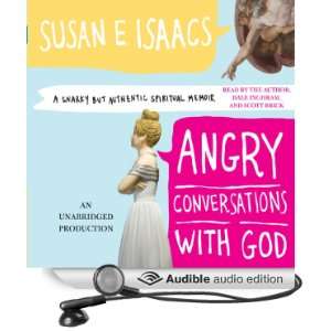 Angry Conversations with God A Snarky but Authentic Spiritual Memoir 
