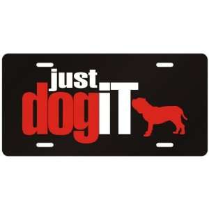  New  Neapolitan Mastiffs  Just Dog It  License Plate 