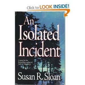  An isolated incident Susan R. Sloan Books
