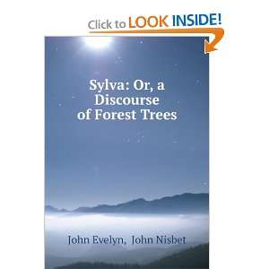  Sylva, or, A discourse of forest trees : with an essay on 
