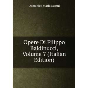   Baldinucci, Volume 7 (Italian Edition) Domenico Maria Manni Books