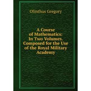  A Course of Mathematics In Two Volumes. Composed for the 