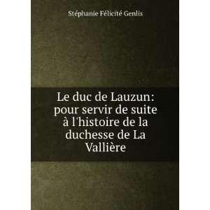   duchesse de La ValliÃ¨re StÃ©phanie FÃ©licitÃ© Genlis Books