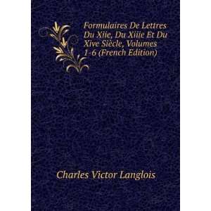   ¨cle, Volumes 1 6 (French Edition) Charles Victor Langlois Books