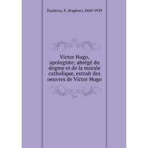   des oeuvres de Victor Hugo E. (EugÃ¨ne), 1860 1939 Duplessy Books