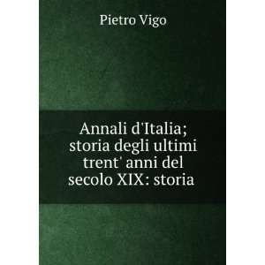   trent anni del secolo XIX storia . Pietro Vigo  Books