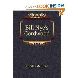  Bill Nyes Cordwood: Rhodes McClure: Books