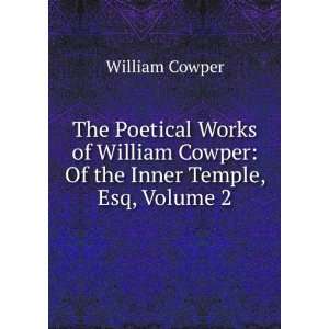   Cowper Of the Inner Temple, Esq, Volume 2 William Cowper Books