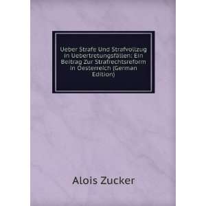   Strafrechtsreform in Oesterreich (German Edition) Alois Zucker Books