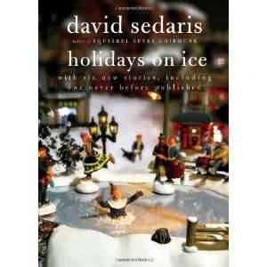  Holidays on Ice [Paperback]: David Sedaris: Books