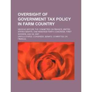  Oversight of government tax policy in farm country 