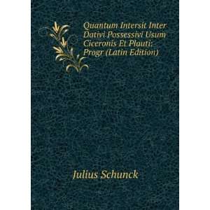   Usum Ciceronis Et Plauti Progr (Latin Edition) Julius Schunck Books