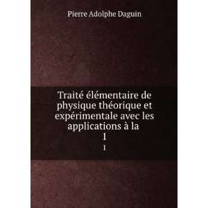   avec les applications Ã  la . 1 Pierre Adolphe Daguin Books