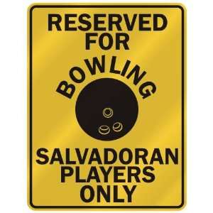RESERVED FOR  B OWLING SALVADORAN PLAYERS ONLY  PARKING SIGN COUNTRY 