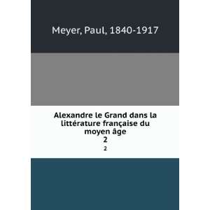   rature franÃ§aise du moyen Ã¢ge. 2 Paul, 1840 1917 Meyer Books