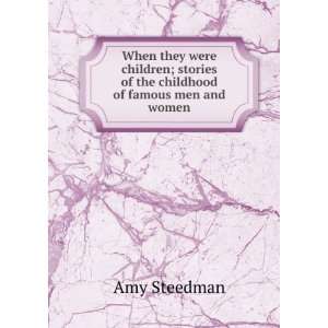   stories of the childhood of famous men and women: Amy Steedman: Books