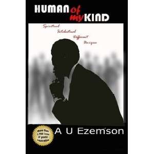  Human Of My Kind (9781445214474): Anselm U Ezemson: Books