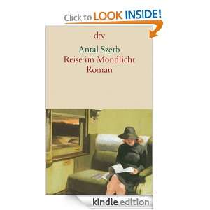 Reise im Mondlicht Roman (German Edition) Antal Szerb, Christina 