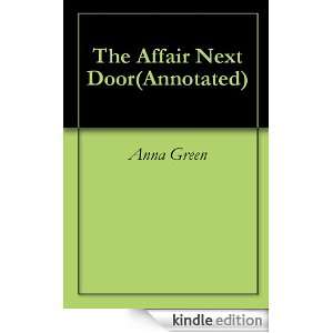 The Affair Next Door(Annotated) Anna Green  Kindle Store