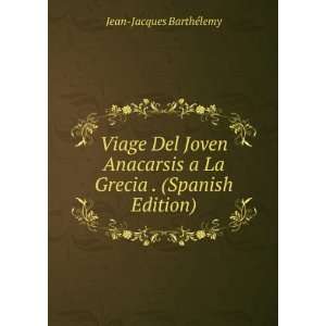  La Grecia . (Spanish Edition) Jean Jacques BarthÃ©lemy Books