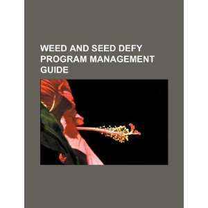  Weed and seed DEFY Program management guide (9781234065669 