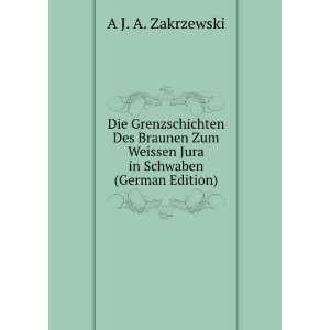   Weissen Jura in Schwaben (German Edition) A J. A. Zakrzewski Books