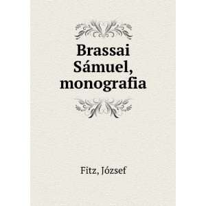  Brassai SÃ¡muel, monografia JÃ³zsef Fitz Books