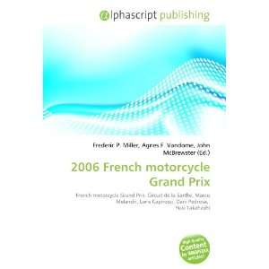  2006 French motorcycle Grand Prix (9786133748279): Books