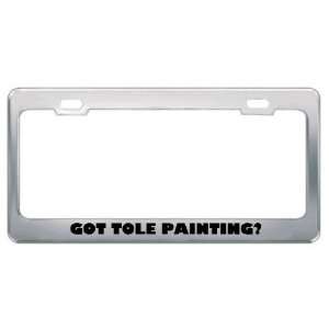  Got Tole Painting? Hobby Hobbies Metal License Plate Frame 