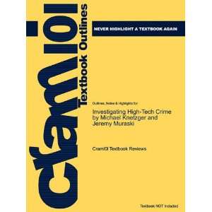 Studyguide for Investigating High Tech Crime by Michael Knetzger and 