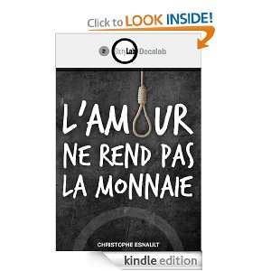 Amour ne rend pas la monnaie (French Edition) Christophe Esnault 