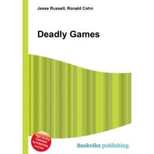 Deadly Games Ronald Cohn Jesse Russell Books