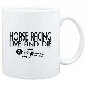  Mug White  Horse Racing  LIVE AND DIE  Sports: Sports 