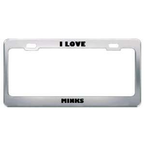  I Love Minks Animals Metal License Plate Frame Tag Holder 