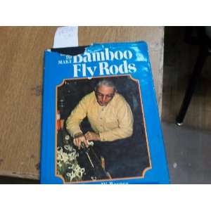  How to Make Bamboo Fly Rods George W. Barnes Books