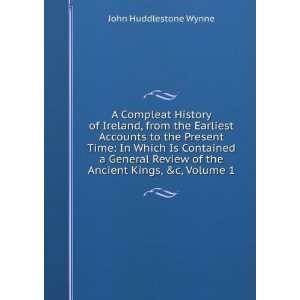   of the Ancient Kings, &c, Volume 1 John Huddlestone Wynne Books