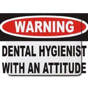  Warning Dental Hygienist with an attitude Mousepad 