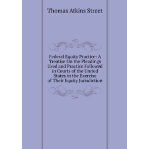   the Exercise of Their Equity Jurisdiction Thomas Atkins Street Books