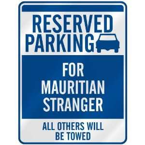   RESERVED PARKING FOR MAURITIAN STRANGER  PARKING SIGN 