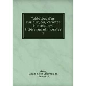   raires et morales. 2 Claude Sixte Sautreau de, 1740 1815 Marsy Books