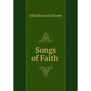  Songs of Faith . John Harrison Tenney Books