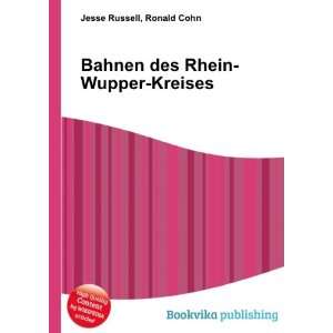 Bahnen des Rhein Wupper Kreises Ronald Cohn Jesse Russell Books